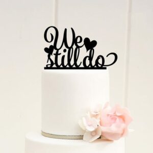 we still do cake topper